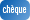 Ch&egrave;que